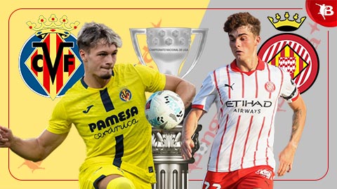  Nhận định bóng đá Villarreal vs Girona, 00h30 ngày 25/8: Không dễ cho 'Tàu ngầm Vàng'